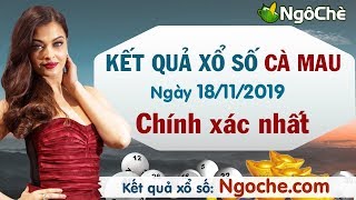 KQXS Cà Mau 18/11/2019 - XSCM - SXCM - KQXSCM - Kết quả xổ số kiến thiết Cà Mau hôm nay thứ 2