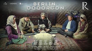 Berlin-Oqqo'rg'on (o'zbek film) | Берлин-Оккургон (узбекфильм) 2018