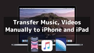 How to Transfer Music, Videos to iPhone, iPad in macOS Catalina?