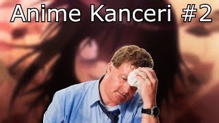 Anime Kanceri #2