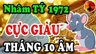 Chúc Mừng Tuổi Nhâm Tý 1972 NHẬN LỘC TRỜI BAN, CỰC GIÀU Trong Tháng 10 Âm Lịch