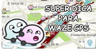 Super Dica Para Waze GPS