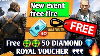 FREE 50 diamond ? ? royal voucher ?? || free fire new event || free fire new update ?