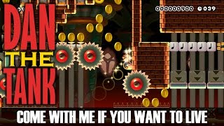 DAN the TANK plays: Super Mario Maker | Come With Me If You Want To Live