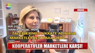 Kooperatifler marketlere karşı!