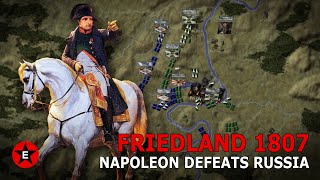 Napoleon Defeats Russia: Friedland 1807