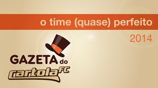 Gazeta do Cartola FC - Time quase perfeito