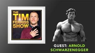 Arnold Schwarzenegger Interview (Full Episode) | The Tim Ferriss Show (Podcast)
