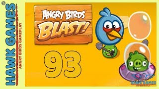 Angry Birds Blast ? Level 93 - 3 Stars Walkthrough, No Boosters