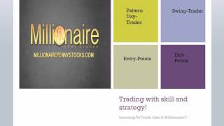 Millionaire Penny Stocks - Pattern Day Trading & Swing Day trading
