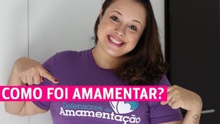 COMO FOI AMAMENTAR MEUS FILHOS? | RELATO DE AMAMENTAÇÃO