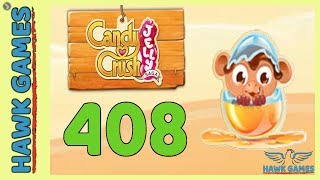 Candy Crush Jelly ? Saga Level 408 (Monkling mode) - 3 Stars Walkthrough, No Boosters