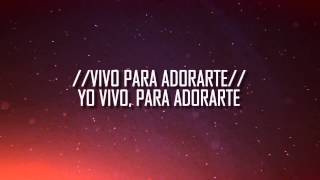 Vivo para adorarte | Miel San Marcos | Con letra