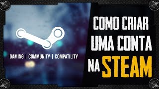 Steam: COMO CRIAR CONTA, PRIMEIROS PASSOS NA STEAM, CONFIRMANDO A CONTA DA STEAM GUIA DA STEAM #01