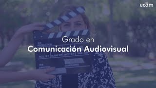 Grado en Comunicación Audiovisual - Universidad Carlos III de Madrid
