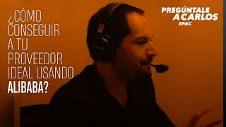 ¿CÓMO CONSEGUIR A TU PROVEEDOR IDEAL USANDO ALIBABA? | PAC 74