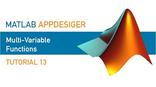 MATLAB AppDesigner | Tutorial 13 | Multi-Variable Functions