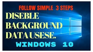Disable/Restrict Background Internet Usage on Windows 10??? 2018 with 3 easy steps.