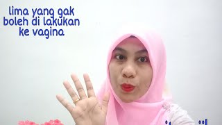 Lima hal ini tidak boleh di lakukan ke vagina