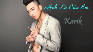 Anh Là Của Em - Karik