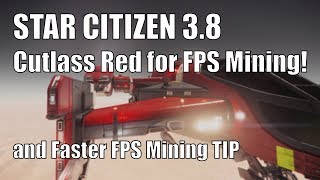 Star Citizen 3.8 - Cutlass Red for FPS Mining, Faster FPS Mining Tip, Adv. Scouting + GiveAway