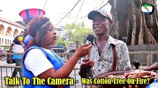 Talk To The Camera - Was Cotton Tree On Fire - Sierra Leone