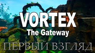 Мира vs Vortex: The Gateway - Первый взгляд [прохождение на русском]