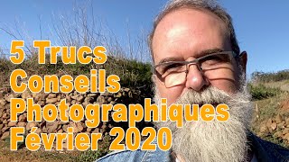 5 trucs / conseils photographiques Février 2020 - EN FRANÇAIS