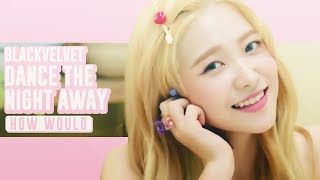 How Would BLACKVELVET sing 'Dance The Night Away' by TWICE (Line Distribution)