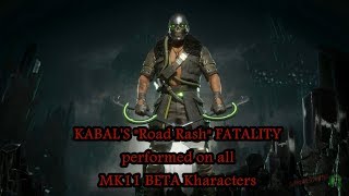 MORTAL KOMBAT 11 - Kabal's "Road Rash" Fatality performed on all MK11 BETA Kharacters