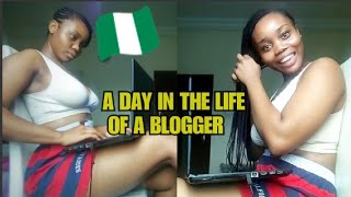 A DAY IN THE LIFE OF A NIGERIAN BLOGGER || LAGOS NIGERIA