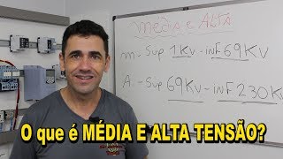 O que é MÉDIA E ALTA TENSÃO?