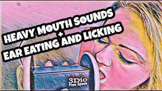 ASMR Binaural| 3dio| Heavy Mouth sounds, Ear Eating, Licking + Layered Sounds (No Talking)