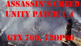 Assassin's Creed Unity Patch 1.4 GTX 760 (900p, ultra settings, test AA)