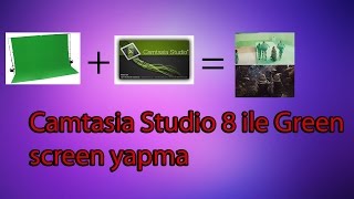 Green Screen nasıl yapılır ? Camtasia Studio 8