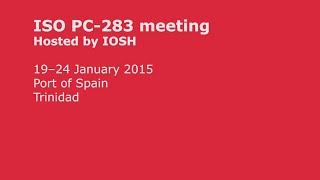 ISO PC-283 meeting in Trinidad. Hosted by IOSH