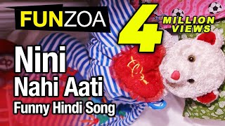 Nini Nahi Aati-Funny Hindi Love Song By Funzoa Teddy Bear | Funny Hindi Song