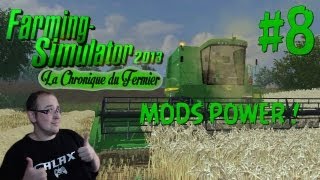 Farming Simulator 2013 | La Chronique du Fermier #8: Mods Power !