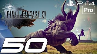 FINAL FANTASY XV - Gameplay Walkthrough Part 50 - Behemoth Tyrant Boss Fight (PS4 PRO)