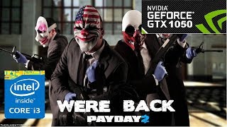 PayDay2 on GTX 1050 2GB - I3 6100