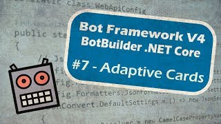 Bot Framework V4 BotBuilder .NET Core - #7 - Adaptive cards