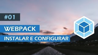 Webpack - Instalar e Configurar | Marcelo Dapper