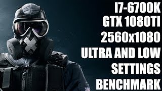 Tom Clancy's Rainbow Six Siege Benchmark | i7 6700k | Gtx 1080 Ti | 2560x1080 | Ultra and Low