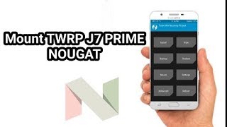 Galaxy J7 prime NOUGAT Mount TWRP ( Fix internal storage)