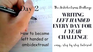 How to become left handed or ambidextrous! Writing left handed EVERY DAY challenge | Day 2