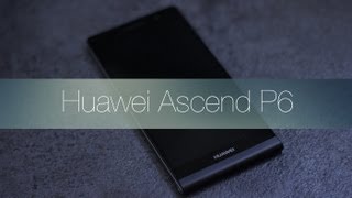 Review Huawei Ascend P6