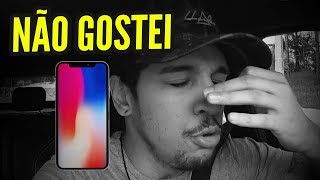 NÃO GOSTEI DO IPHONE X! ?