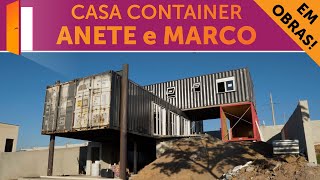 Casa Container em Construção - Anete e Marco