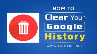 How To Clear Your Google Search History Permanently