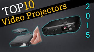 Top Ten Video Projectors 2015 |  Best Home Theater Projectors
